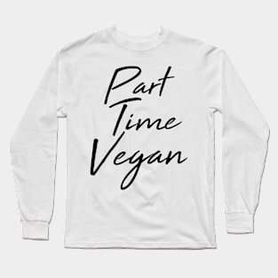 Part Time Vegan Long Sleeve T-Shirt